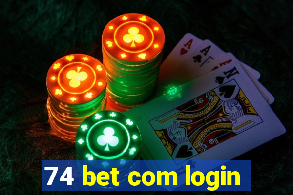 74 bet com login